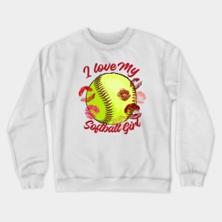 I love my Softball girl Crewneck Sweatshirt